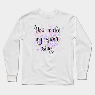 'You make my spirit sing' Spirit Sing Zealand lyric Christian designed T-Shirt Long Sleeve T-Shirt